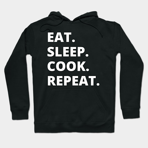 Eat Sleep Cook Repeat Hoodie by HobbyAndArt